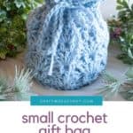text small crochet gift bag free pattern under blue small crochet gift bag with greenery