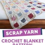 blanket draped on bed with text reading scrap yarn crochet blanket pattern