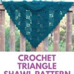 back of shawl on a fence and text reading crochet triangle shawl pattern