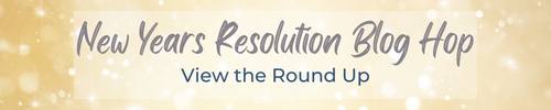 text reading new years resolution blog hop view the roundup