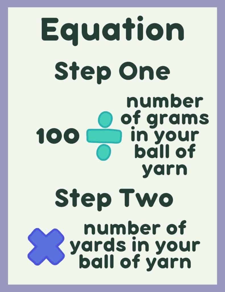 text reading equation step one 100 divided by number of grams in your ball of yarn and step two times number of yards in your ball of yarn