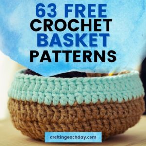 crochet basket in two colors and text reading 63 free crochet basket patterns