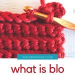 close up photo of hook being inserted under back loop of stitch and text reading what is blo in crochet?