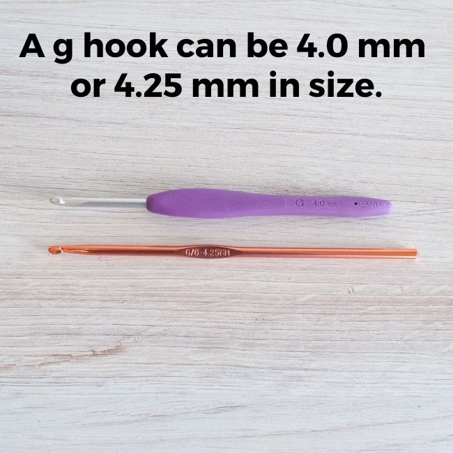 Two g size crochet hook and text reading A g hook can be 4.0 mm or 4.25 mm in size