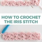 two in progress photos and text reading how to crochet the iris stitch