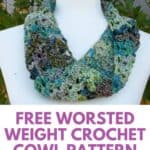 text reading free worsted weight crochet cowl pattern and cowl